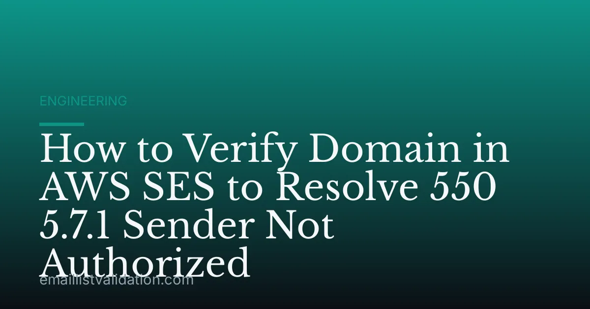 How to Verify Domain in AWS SES to Resolve 550 5.7.1 Sender Not Authorized
