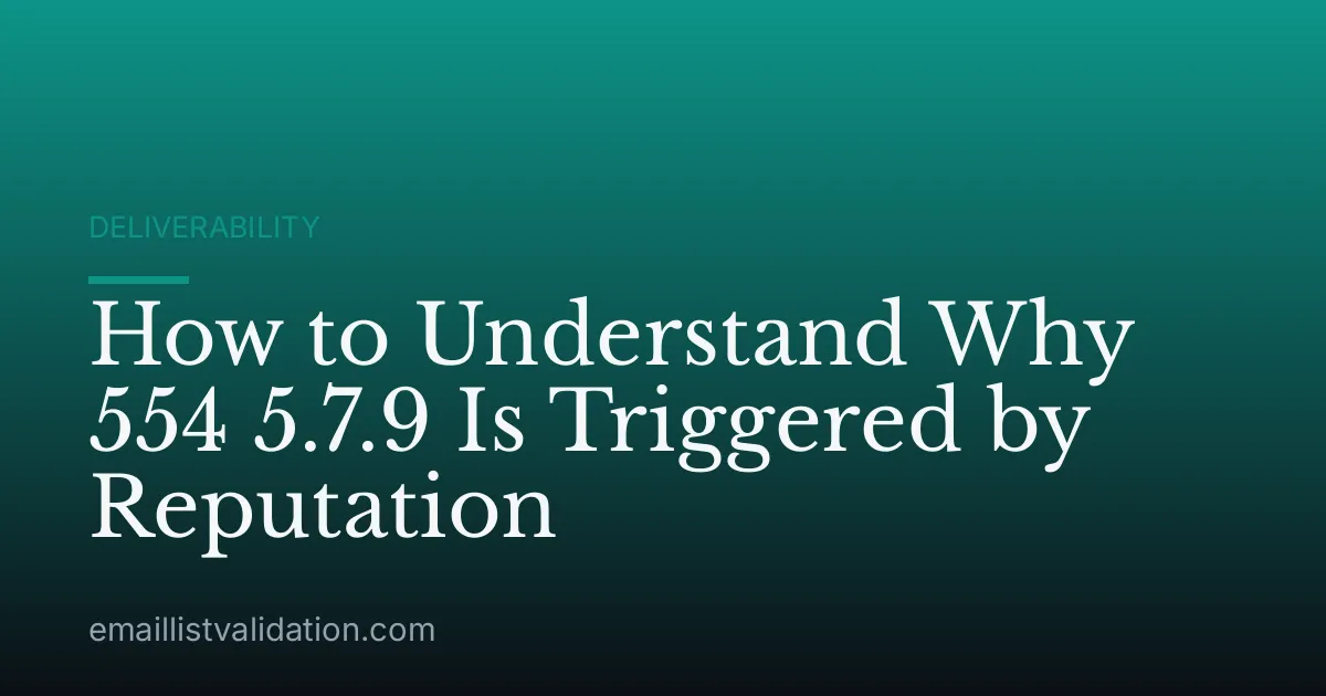 How to Understand Why 554 5.7.9 Is Triggered by Reputation