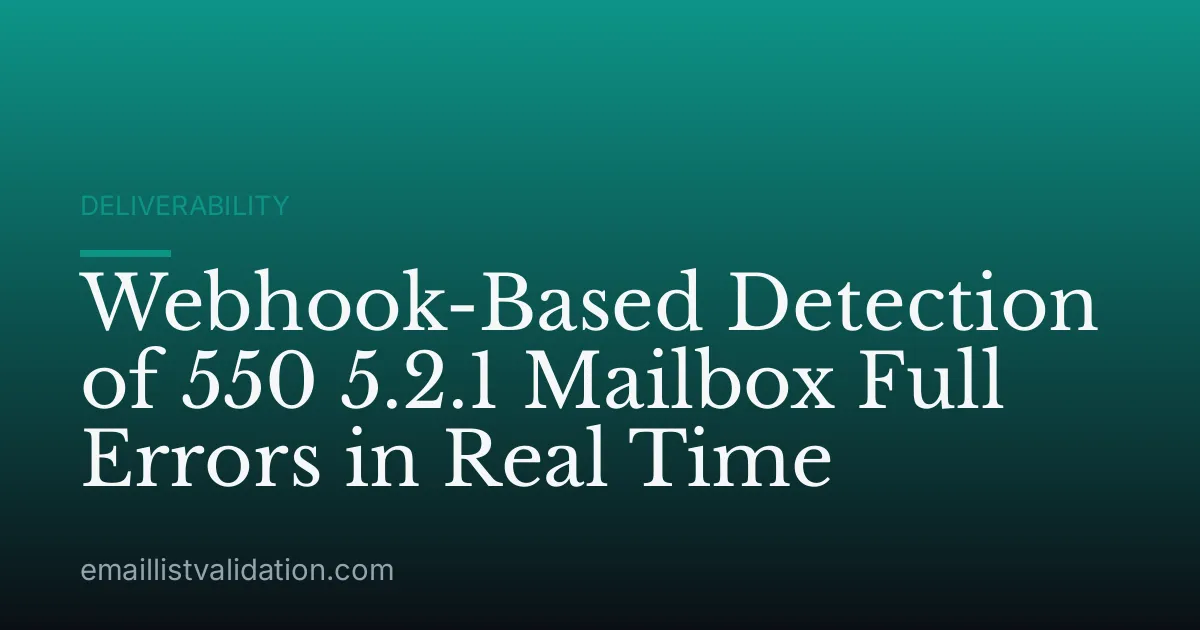 Webhook-Based Detection of 550 5.2.1 Mailbox Full Errors in Real Time