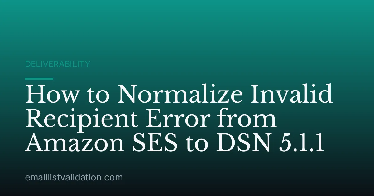 How to Normalize Invalid Recipient Error from Amazon SES to DSN 5.1.1