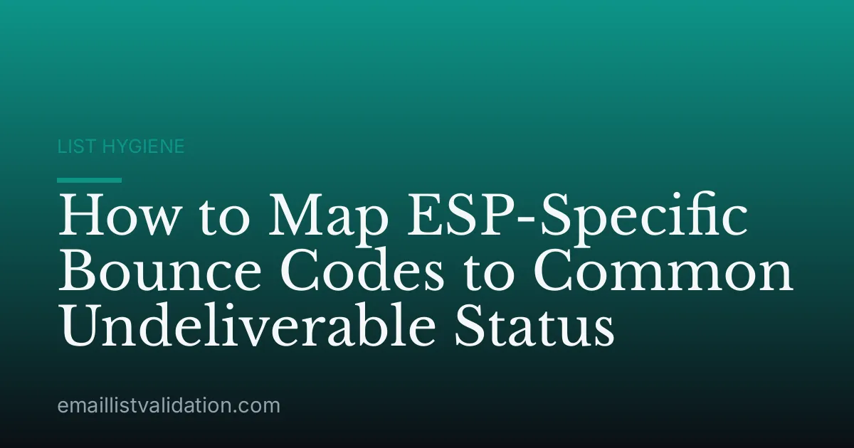 How to Map ESP-Specific Bounce Codes to Common Undeliverable Status