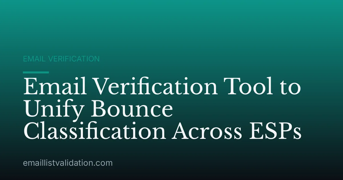 Email Verification Tool to Unify Bounce Classification Across ESPs