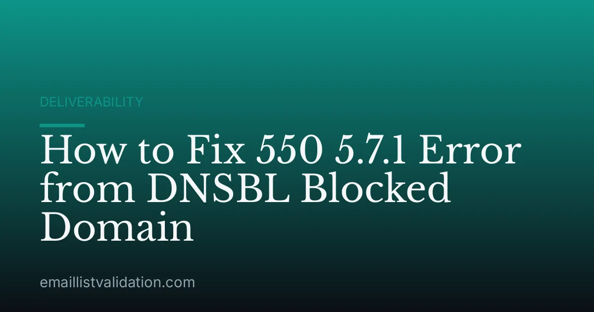 How to Fix 550 5.7.1 Error from DNSBL Blocked Domain