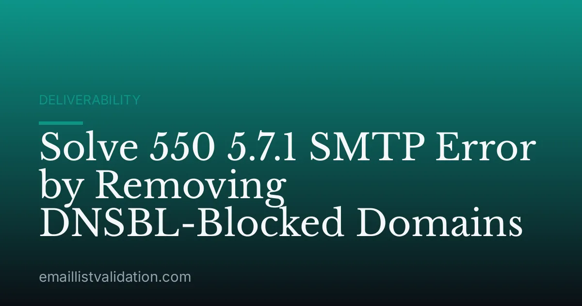 Solve 550 5.7.1 SMTP Error by Removing DNSBL-Blocked Domains