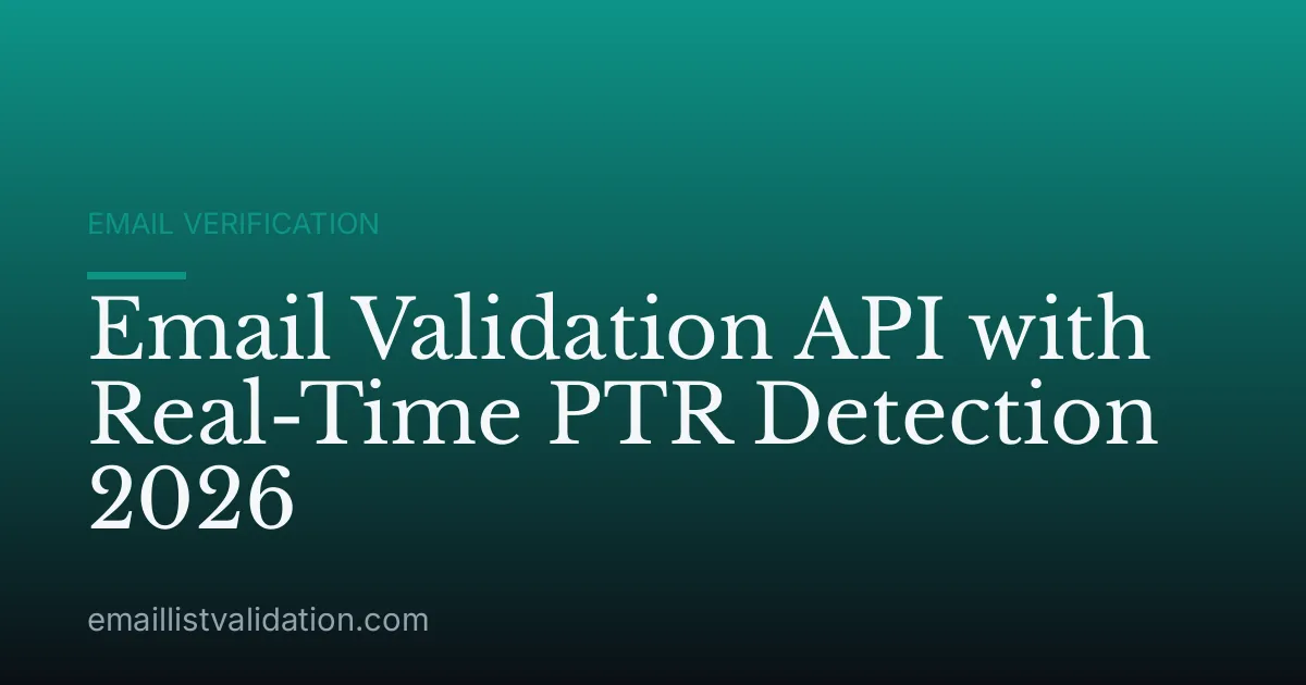 Email Validation API with Real-Time PTR Detection 2026