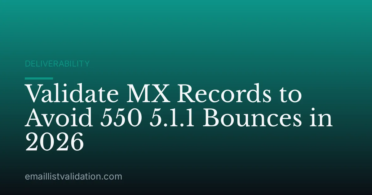Validate MX Records to Avoid 550 5.1.1 Bounces in 2026