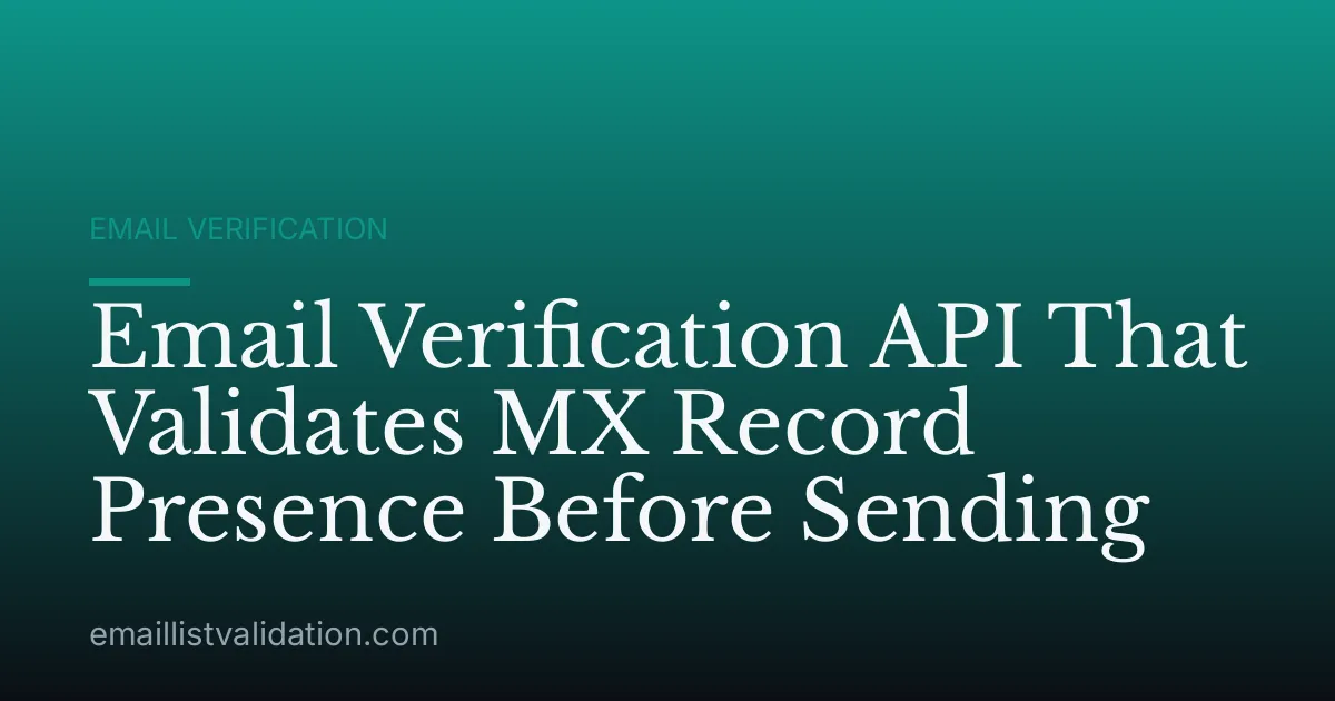 Email Verification API That Validates MX Record Presence Before Sending