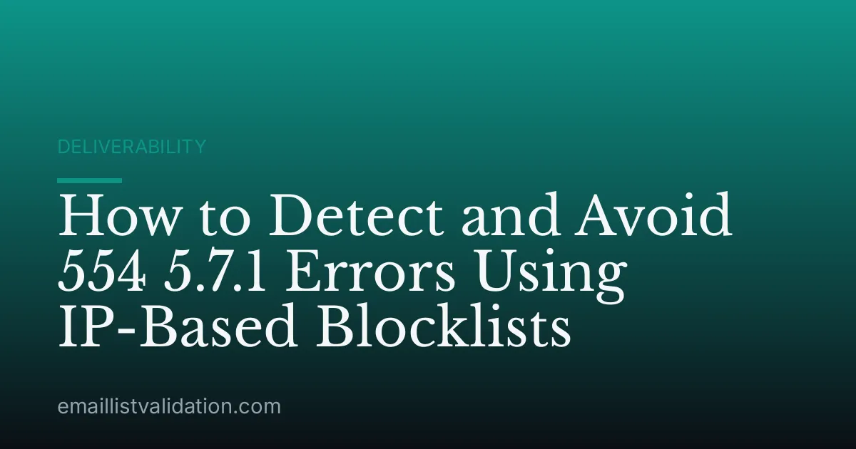 How to Detect and Avoid 554 5.7.1 Errors Using IP-Based Blocklists