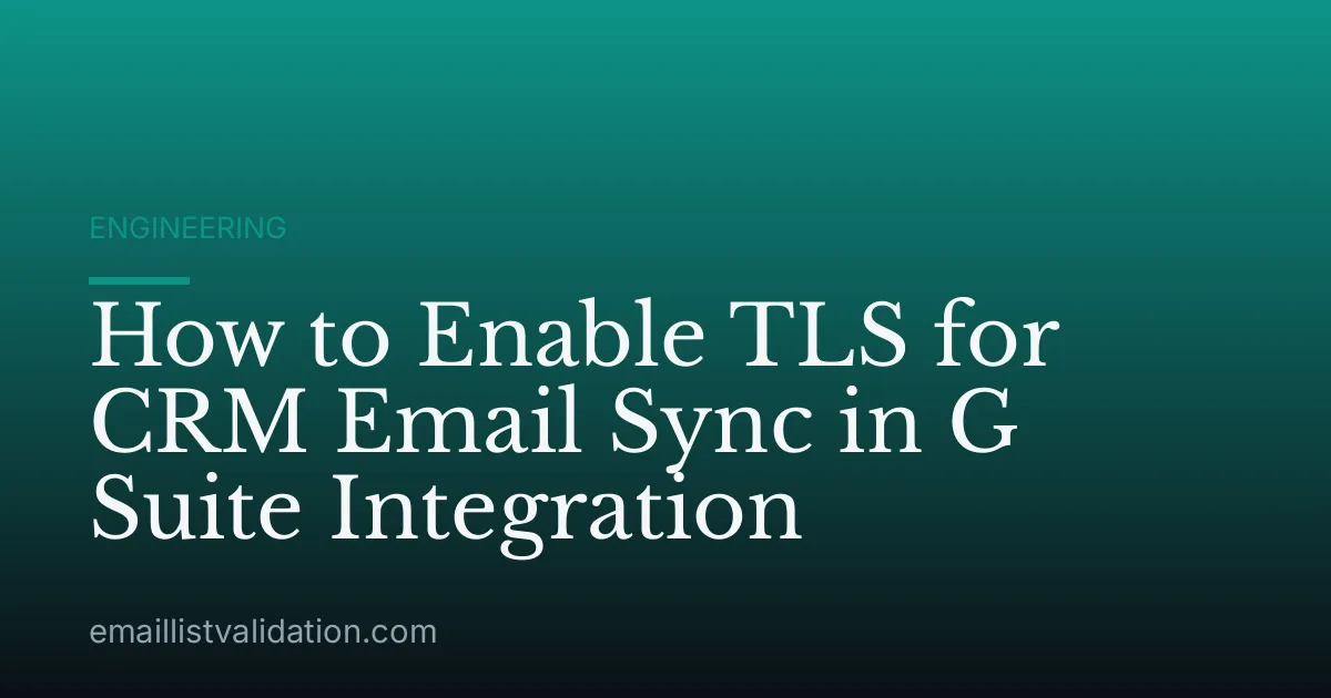 How to Enable TLS for CRM Email Sync in G Suite Integration