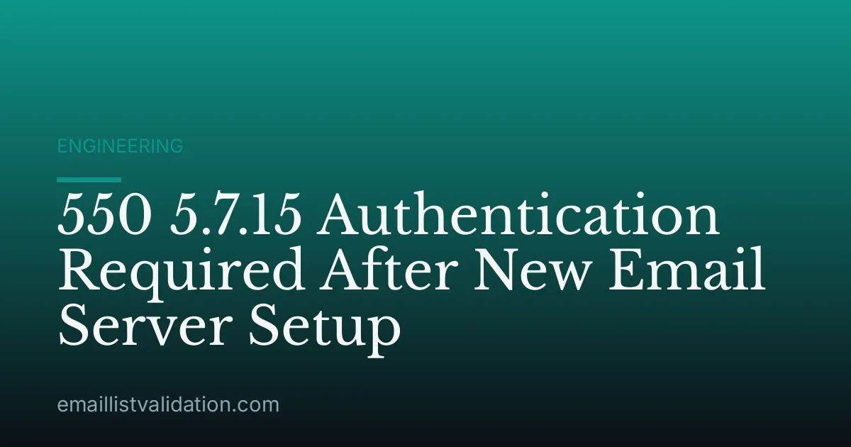 550 5.7.15 Authentication Required After New Email Server Setup