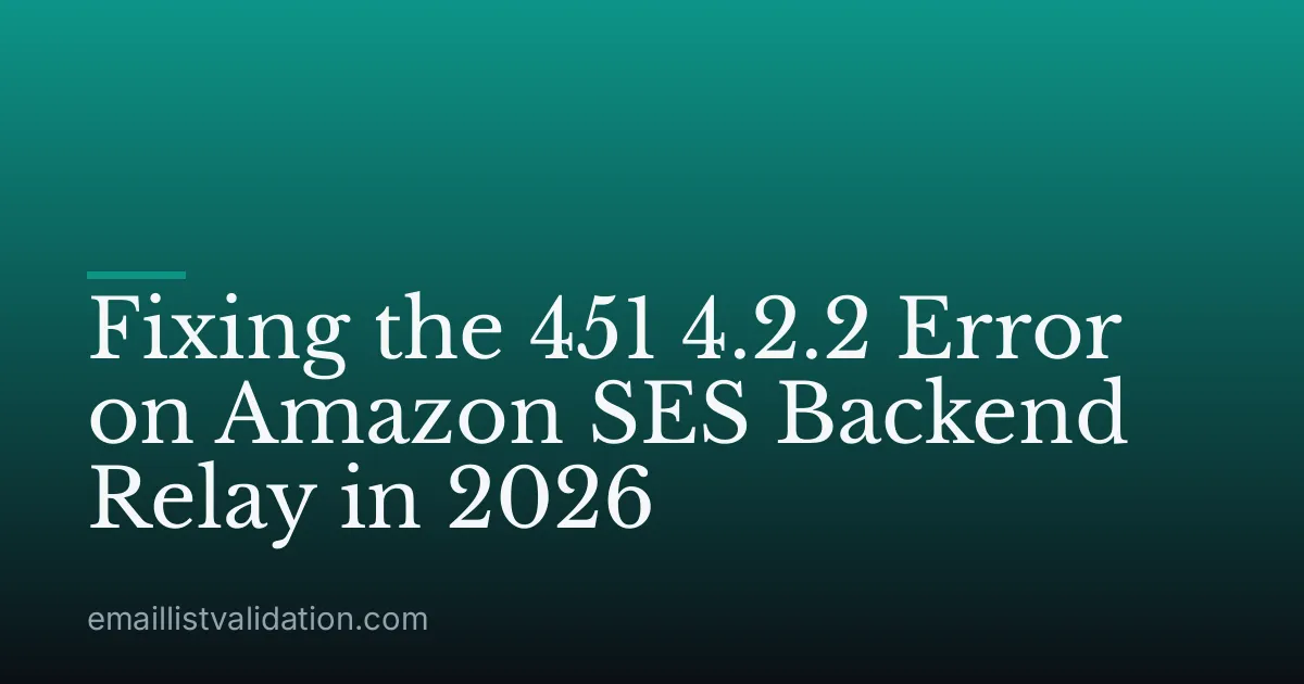 Fixing the 451 4.2.2 Error on Amazon SES Backend Relay in 2026