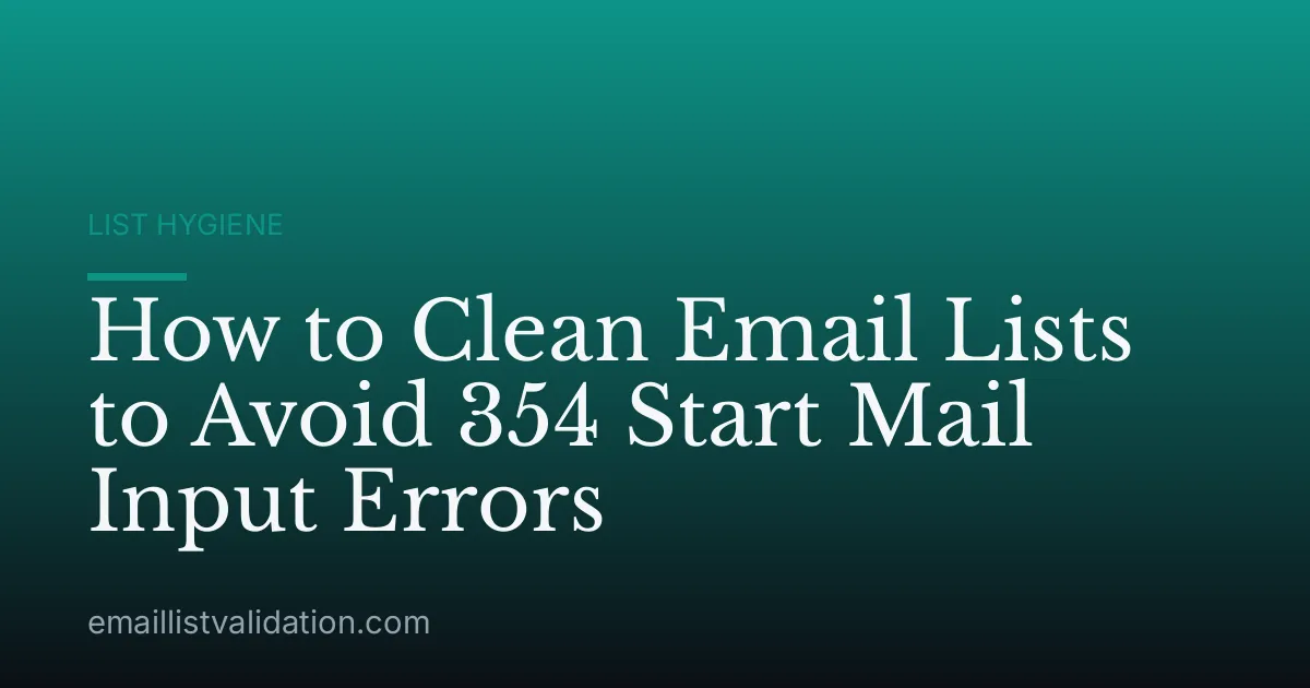 How to Clean Email Lists to Avoid 354 Start Mail Input Errors