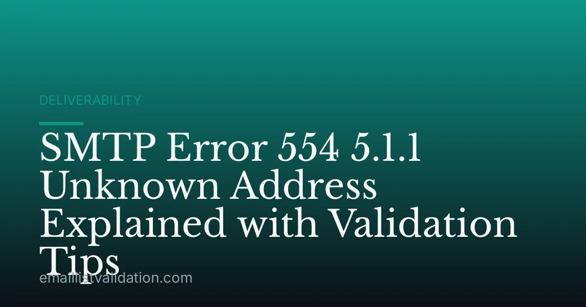 SMTP Error 554 5.1.1 Unknown Address Explained with Validation Tips
