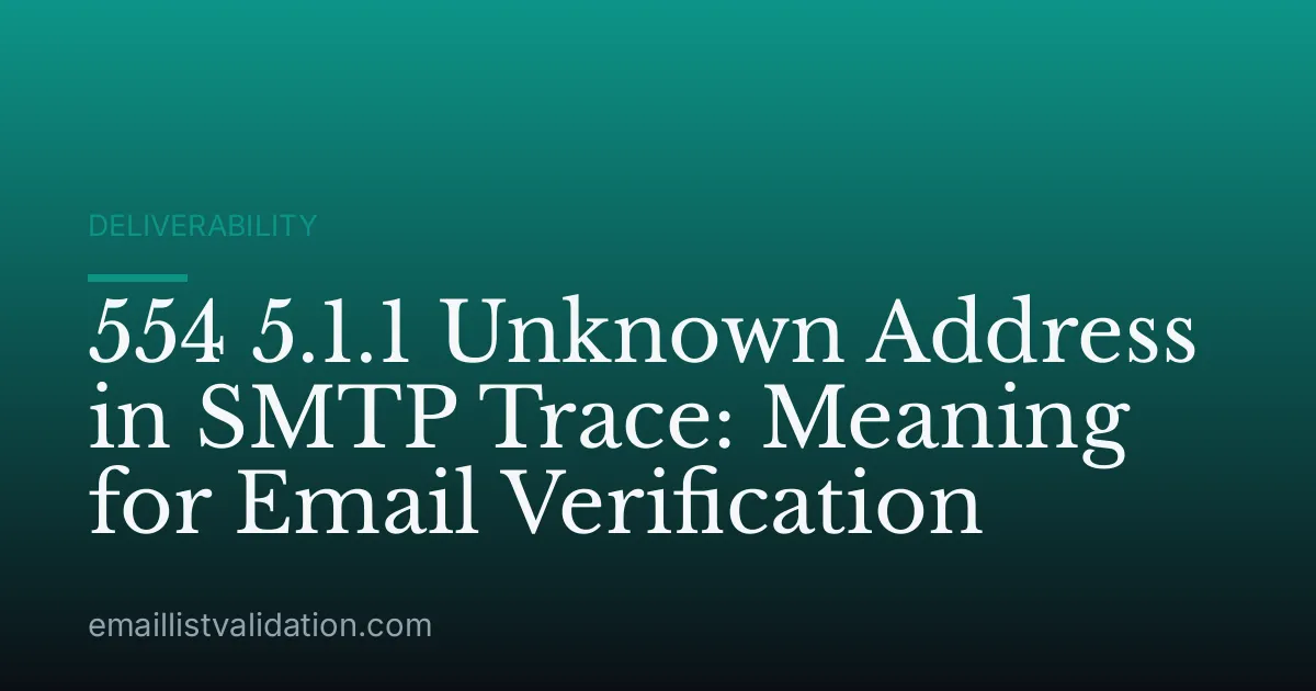 554 5.1.1 Unknown Address in SMTP Trace: Meaning for Email Verification