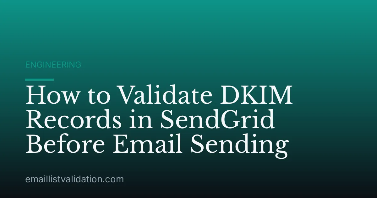 How to Validate DKIM Records in SendGrid Before Email Sending