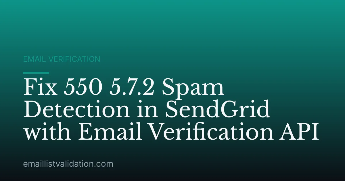 Fix 550 5.7.2 Spam Detection in SendGrid with Email Verification API
