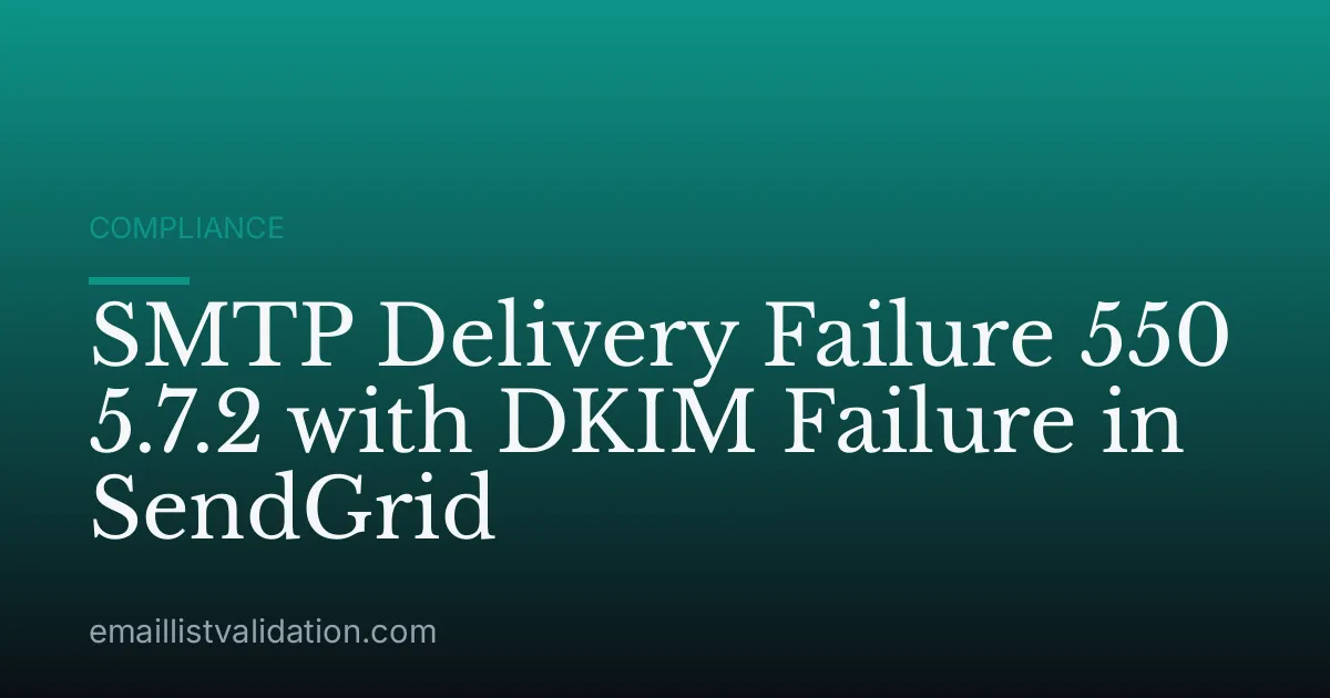 SMTP Delivery Failure 550 5.7.2 with DKIM Failure in SendGrid