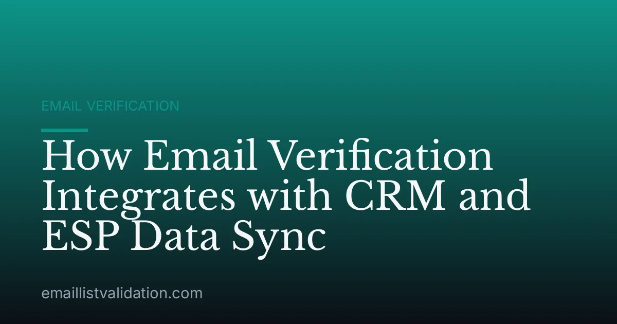 How Email Verification Integrates with CRM and ESP Data Sync