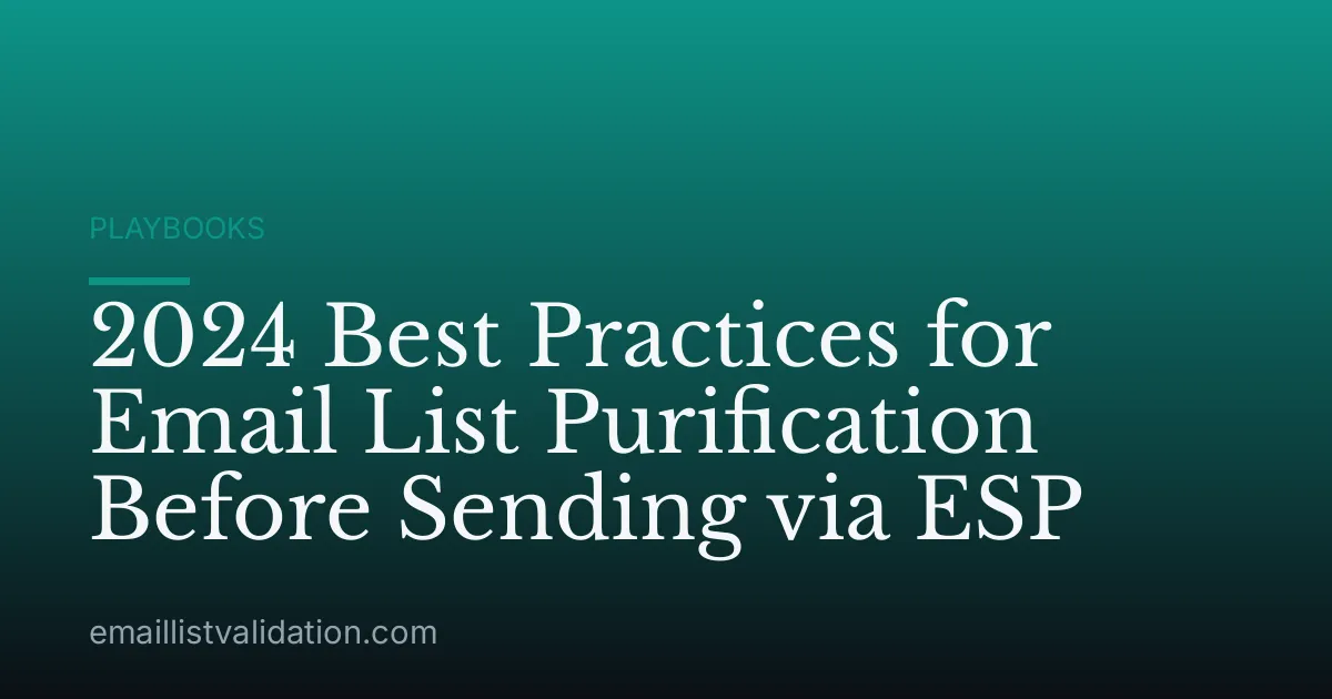 2024 Best Practices for Email List Purification Before Sending via ESP