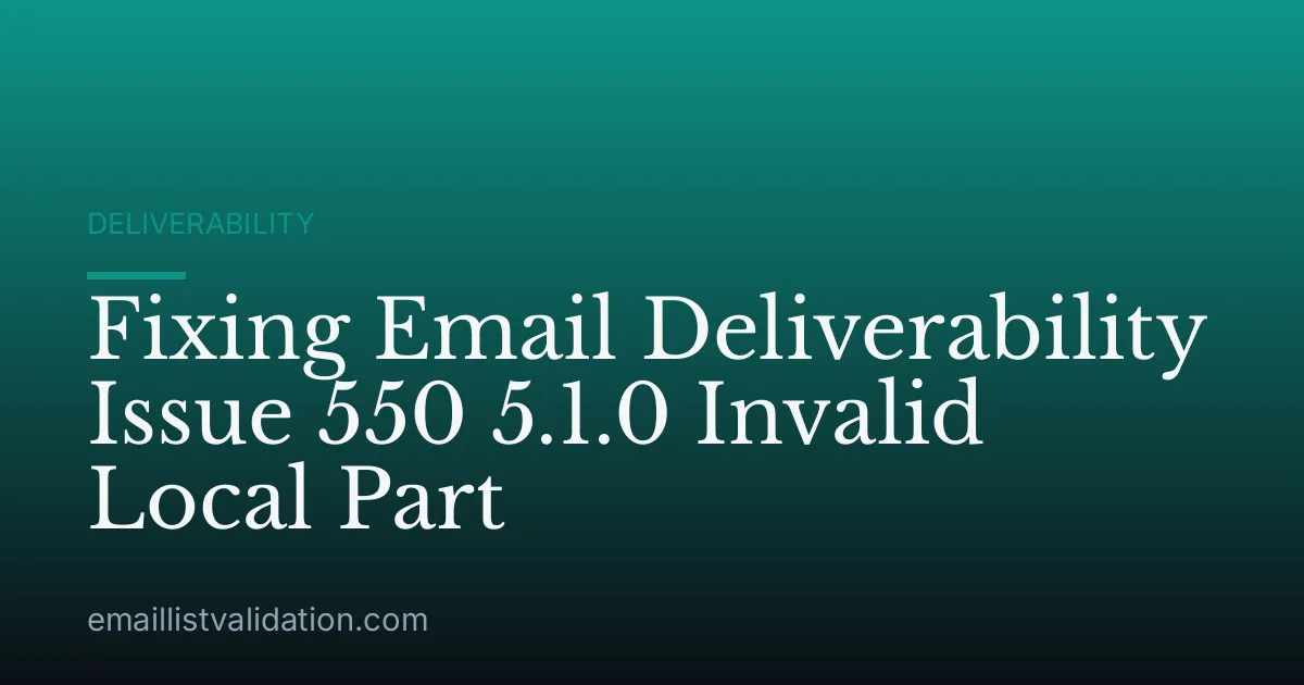 Fixing Email Deliverability Issue 550 5.1.0 Invalid Local Part