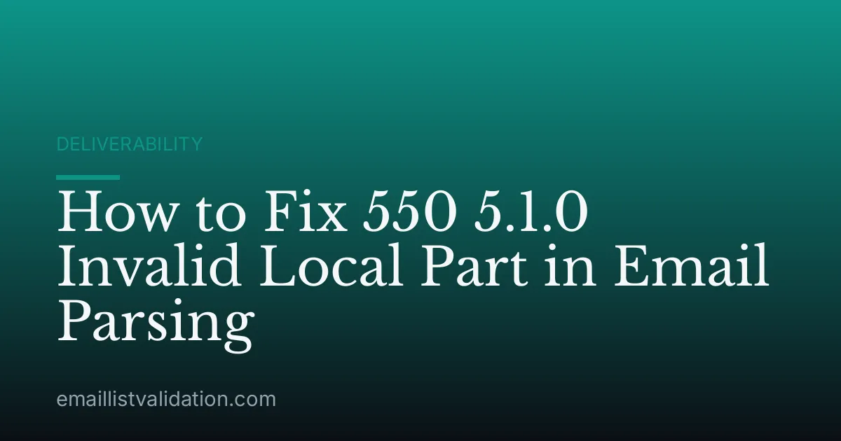 How to Fix 550 5.1.0 Invalid Local Part in Email Parsing