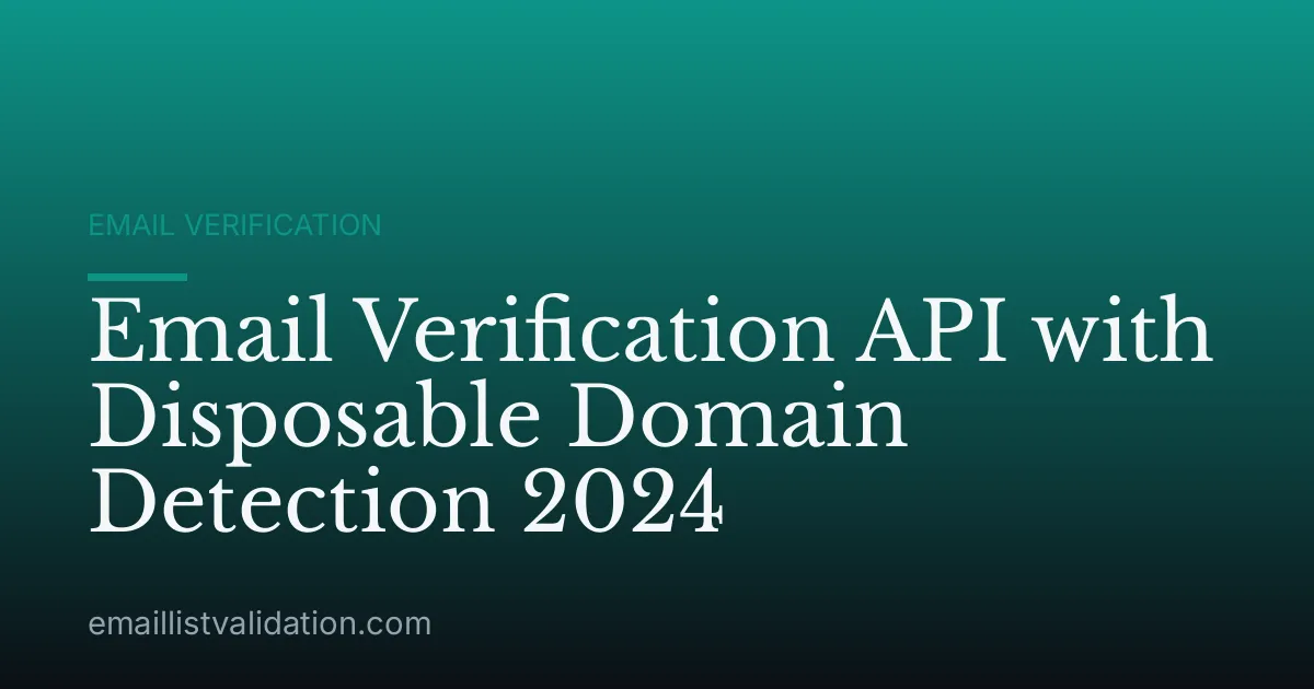 Email Verification API with Disposable Domain Detection 2024