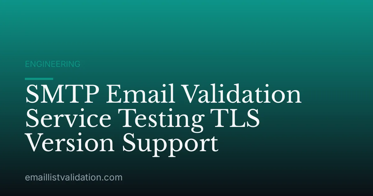 SMTP Email Validation Service Testing TLS Version Support