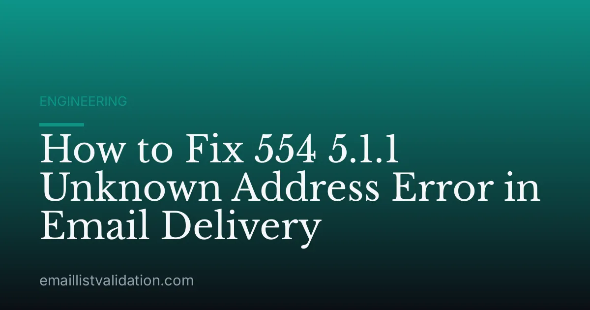 How to Fix 554 5.1.1 Unknown Address Error in Email Delivery