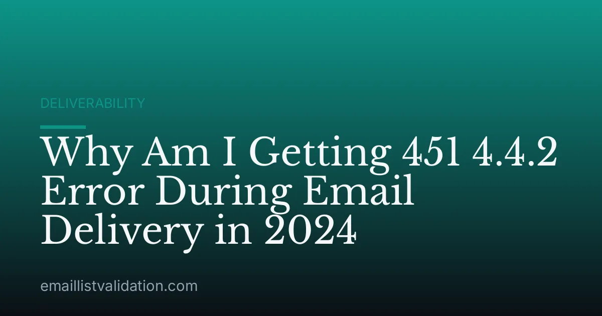 Why Am I Getting 451 4.4.2 Error During Email Delivery in 2024