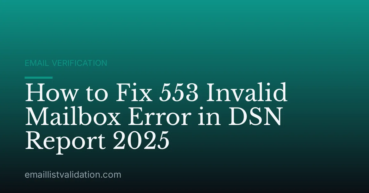 How to Fix 553 Invalid Mailbox Error in DSN Report 2025