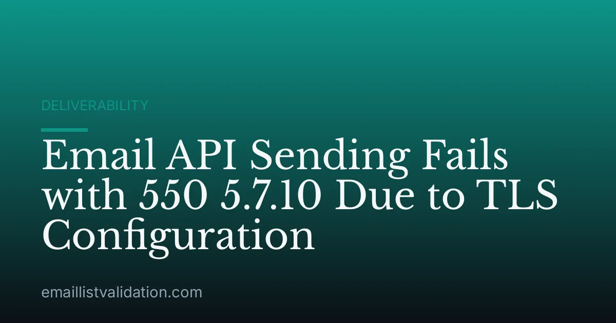 Email API Sending Fails with 550 5.7.10 Due to TLS Configuration