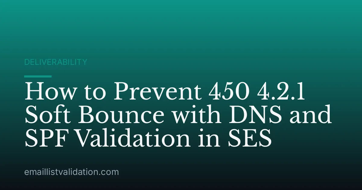How to Prevent 450 4.2.1 Soft Bounce with DNS and SPF Validation in SES