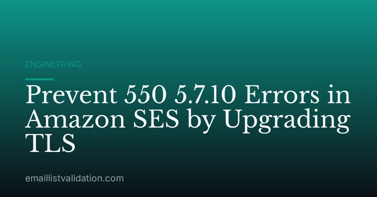 Prevent 550 5.7.10 Errors in Amazon SES by Upgrading TLS
