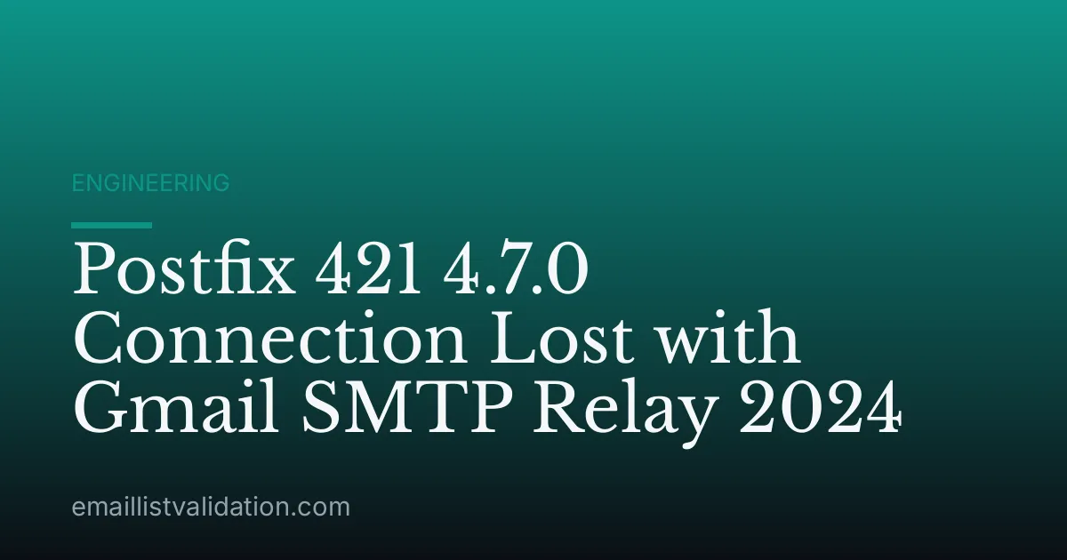 Postfix 421 4.7.0 Connection Lost with Gmail SMTP Relay 2024