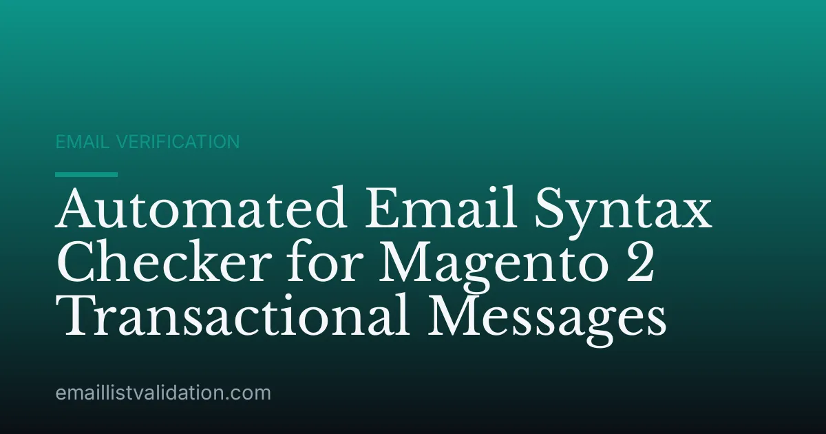 Automated Email Syntax Checker for Magento 2 Transactional Messages