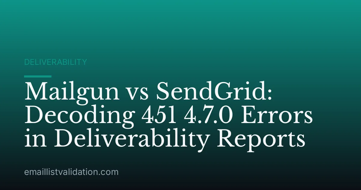 Mailgun vs SendGrid: Decoding 451 4.7.0 Errors in Deliverability Reports