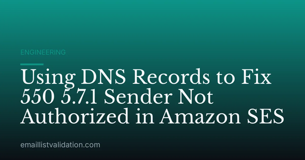 Using DNS Records to Fix 550 5.7.1 Sender Not Authorized in Amazon SES