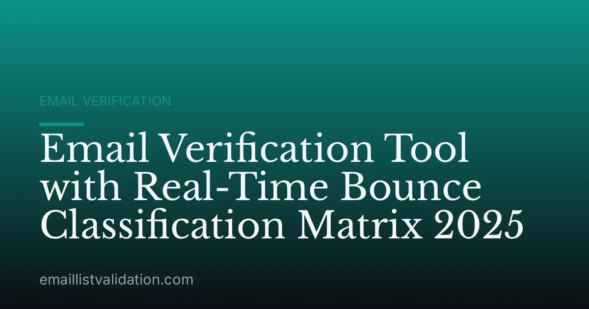 Email Verification Tool with Real-Time Bounce Classification Matrix 2025