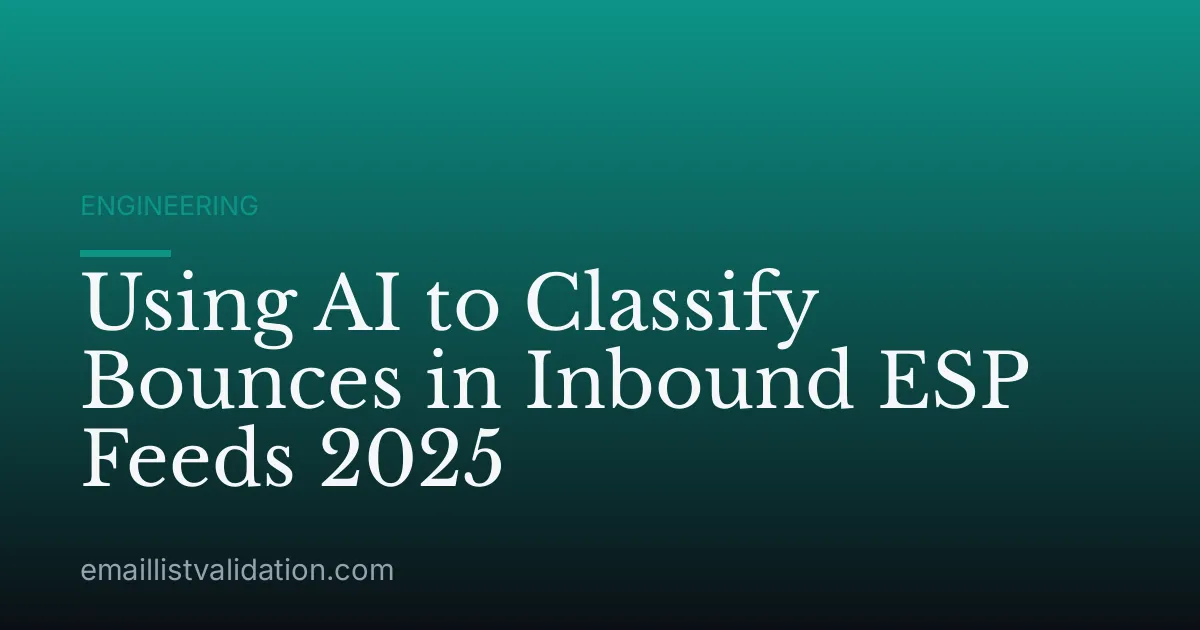 Using AI to Classify Bounces in Inbound ESP Feeds 2025