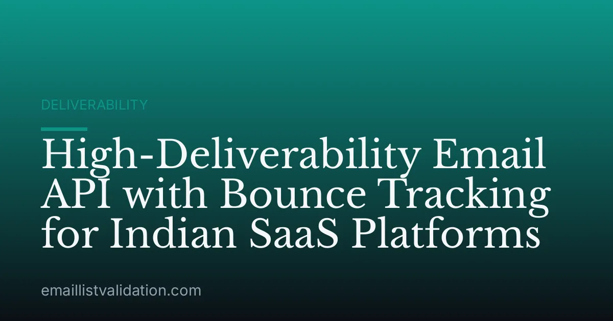 High-Deliverability Email API with Bounce Tracking for Indian SaaS Platforms