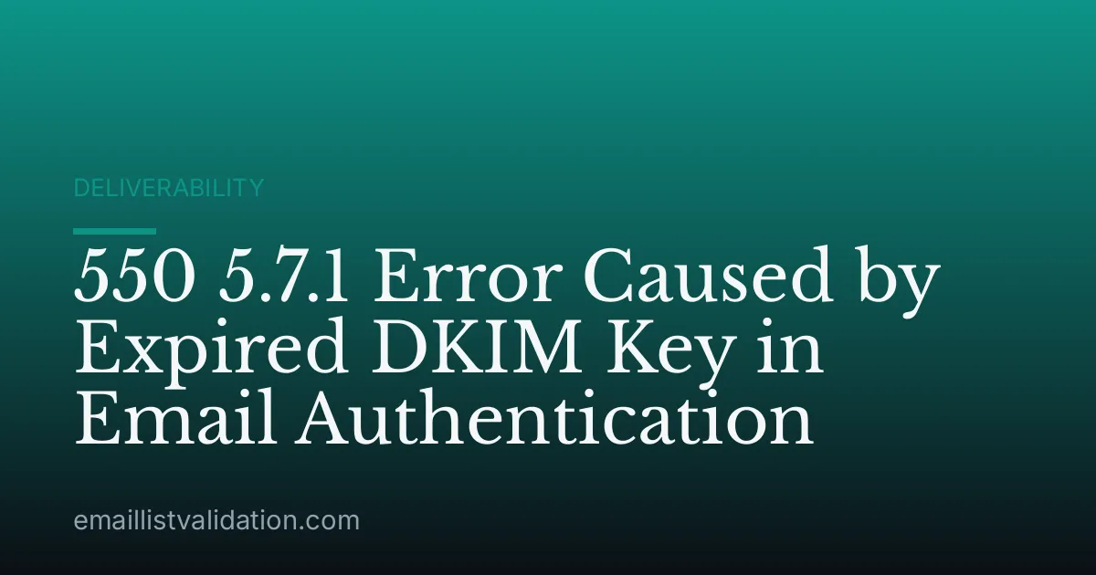 550 5.7.1 Error Caused by Expired DKIM Key in Email Authentication