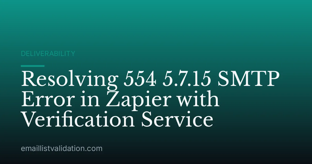 Resolving 554 5.7.15 SMTP Error in Zapier with Verification Service