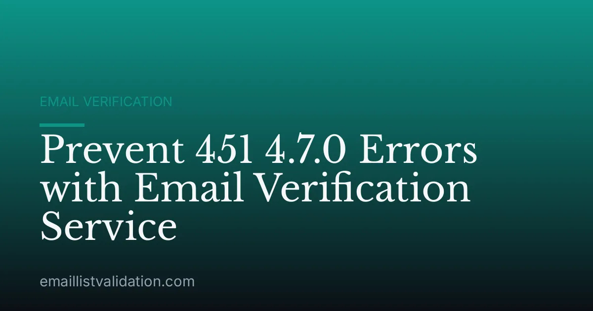 Prevent 451 4.7.0 Errors with Email Verification Service