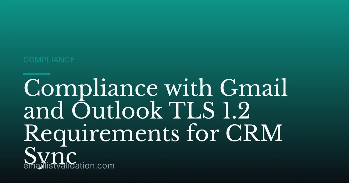 Compliance with Gmail and Outlook TLS 1.2 Requirements for CRM Sync