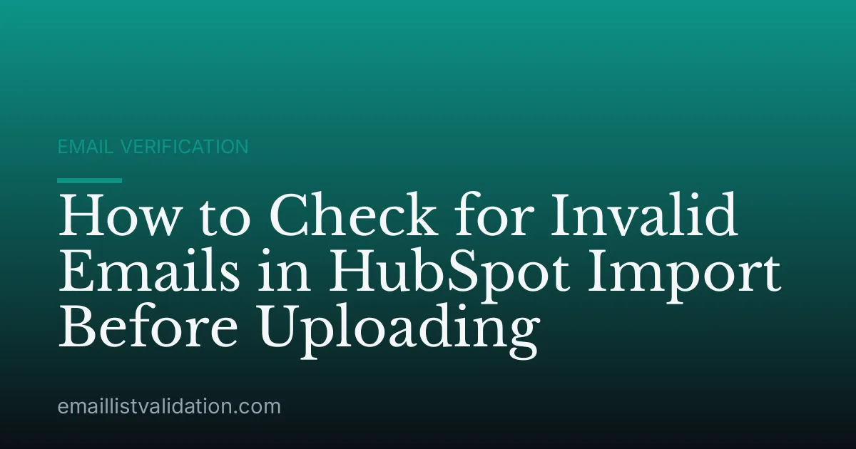 How to Check for Invalid Emails in HubSpot Import Before Uploading