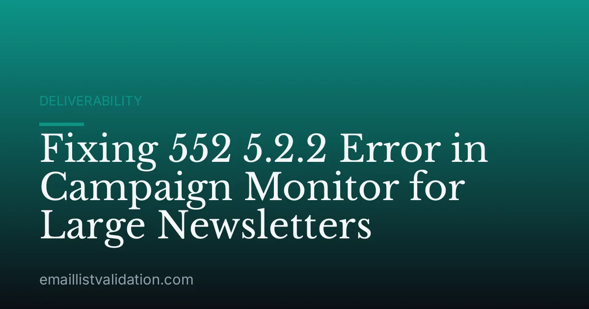 Fixing 552 5.2.2 Error in Campaign Monitor for Large Newsletters
