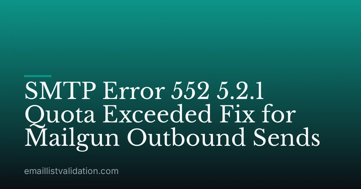 SMTP Error 552 5.2.1 Quota Exceeded Fix for Mailgun Outbound Sends