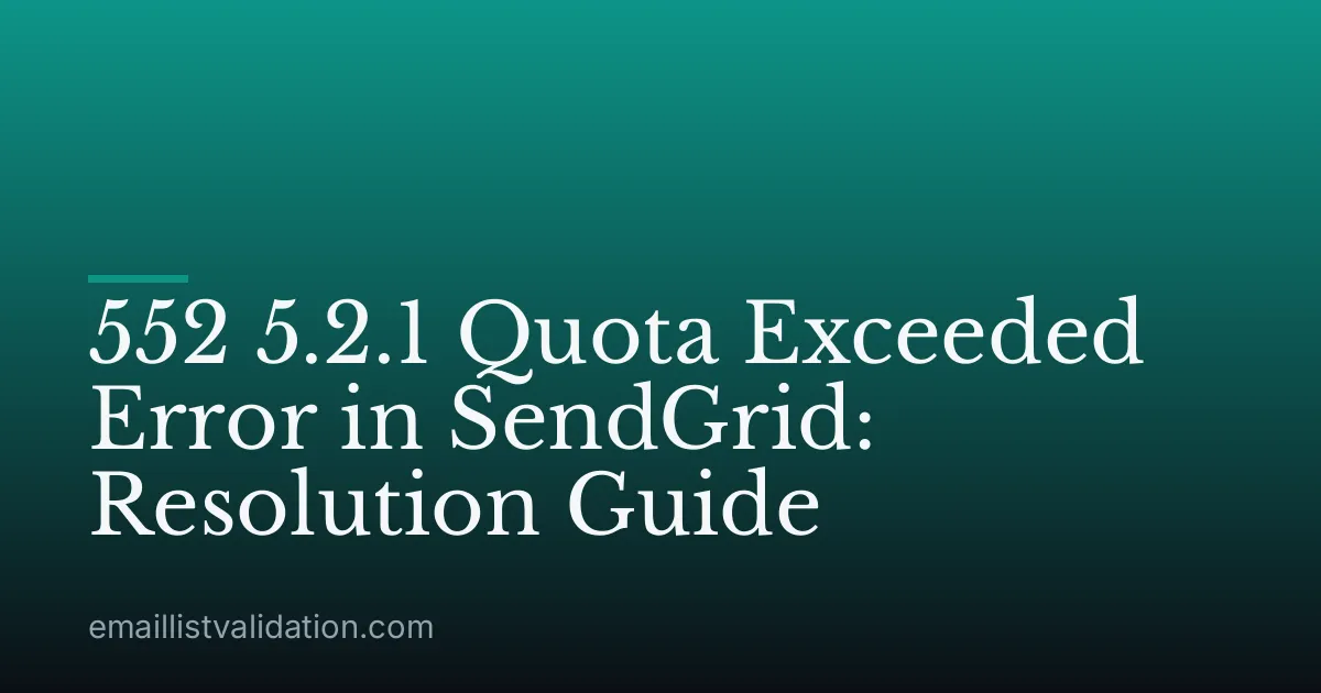 552 5.2.1 Quota Exceeded Error in SendGrid: Resolution Guide