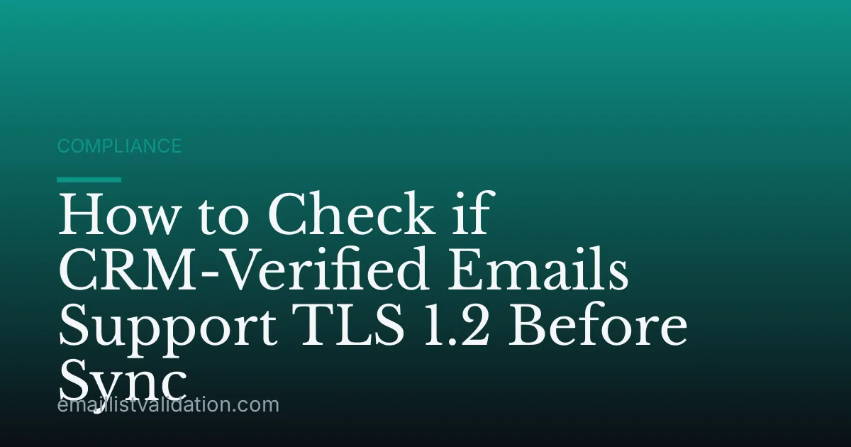 How to Check if CRM-Verified Emails Support TLS 1.2 Before Sync