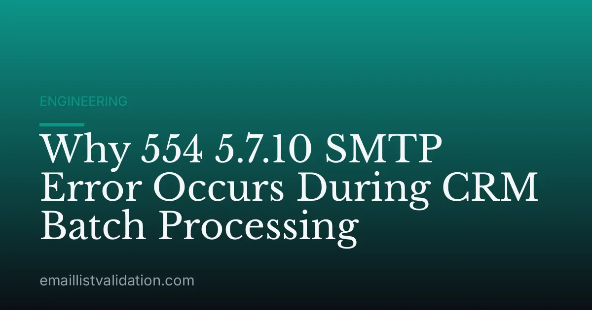 Why 554 5.7.10 SMTP Error Occurs During CRM Batch Processing
